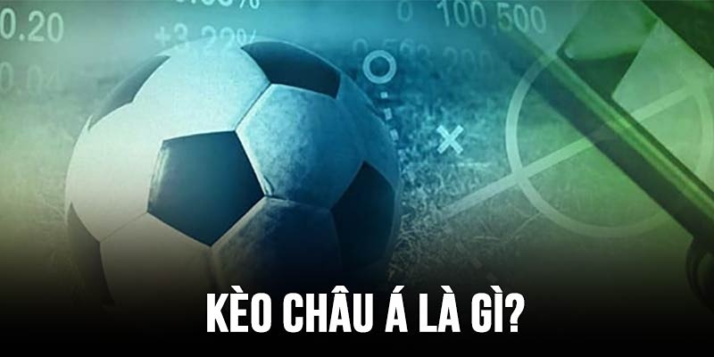 Tỷ lệ kèo châu Á là gì?