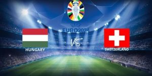 Tỷ Lệ Kèo | Hungary Vs Thuỵ Sĩ: Dự Đoán Kết Quả Trận Đấu