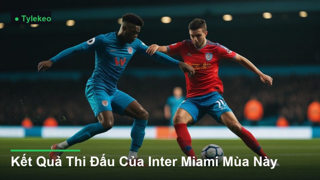 pha tranh chấp bóng kịch tính giữa các cầu thủ - Kết Quả Thi Đấu Của Inter Miami Mùa Này